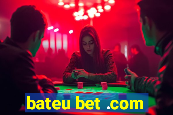 bateu bet .com